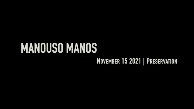 Manouso Manos November 15 2021 - Preservation