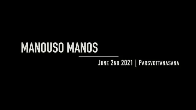 Manouso Manos 2nd June 2021 - Parsvottanasana
