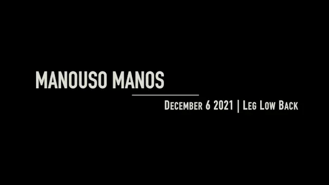 Manouso Manos December 6 2021 - Legs Low Back