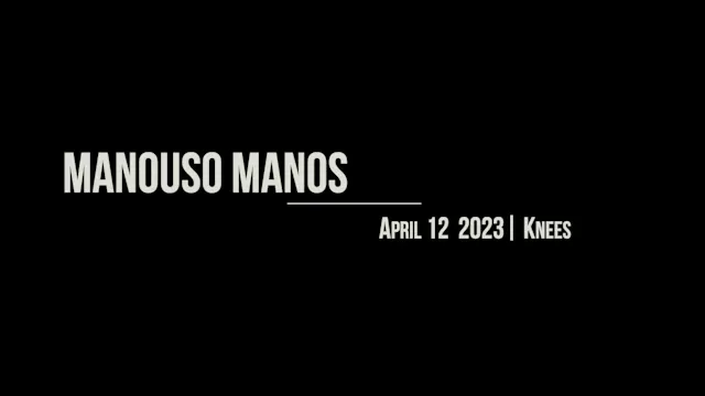 Manouso Manos April 12 2023 - knees