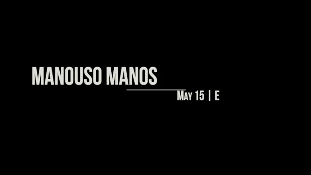 Manouso Manos May 15 2025 - everything