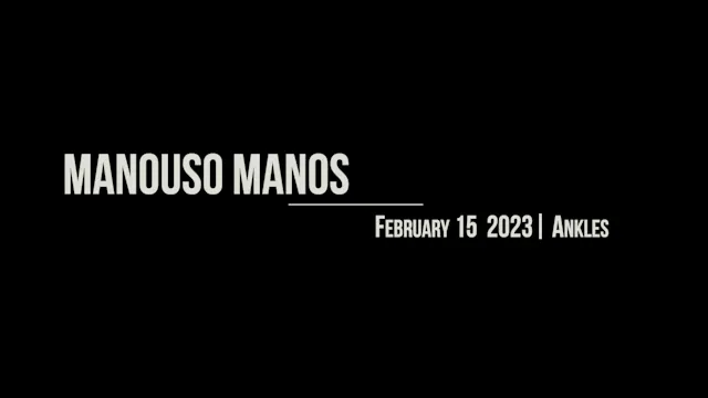 Manouso Manos February 15 2023 - ankles