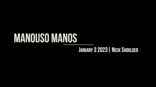 Manouso Manos January 3 2023  - neck shoulder