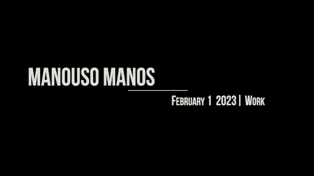 Manouso Manos February 1 2023 - work