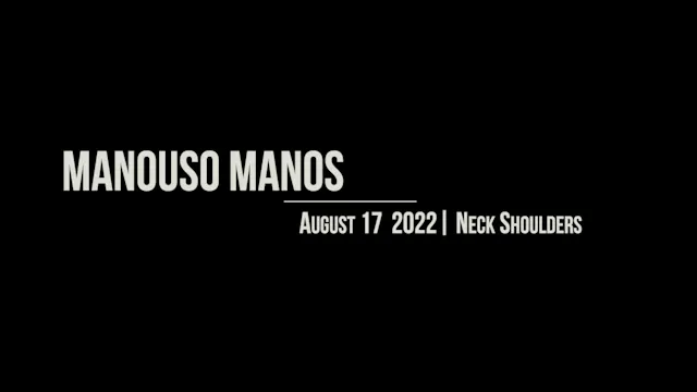 Manouso Manos August 17 2022 - necck shoulders