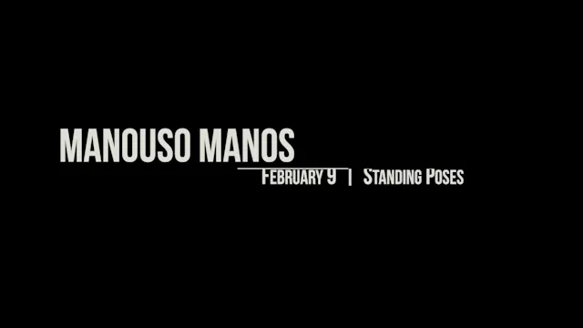 Manouso Manos February 9 2026 - standing poses