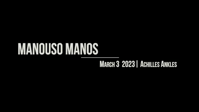 Manouso Manos March 3 2023 - achilles ankles