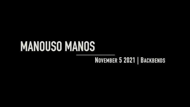 Manouso Manos November 5 2021 - Backbends
