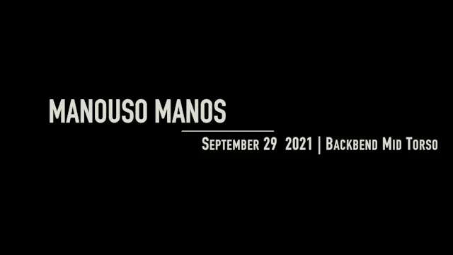 Manouso Manos September 29 2021 - Backbend Mid Torso