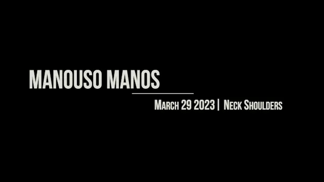 Manouso Manos March 29 2023 - neck shoulders