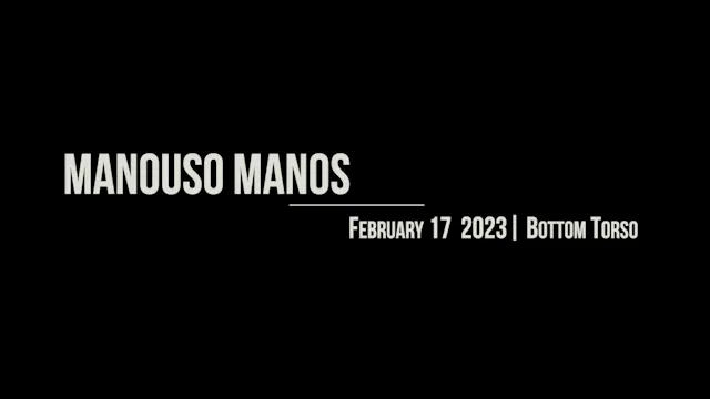 Manouso Manos February 17 2023 - bottom torso