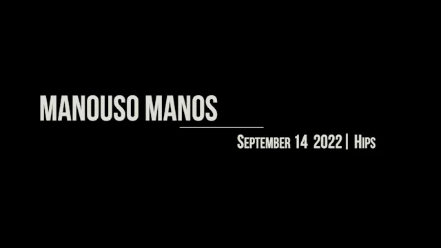 Manouso Manos September 14 2022 - hips