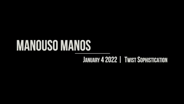 Manouso Manos January 4 2022 - Twist Sophistication