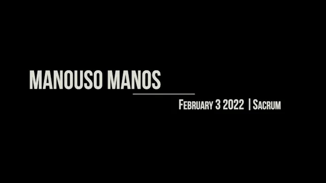 Manouso Manos February 3 2022 - Sacrum