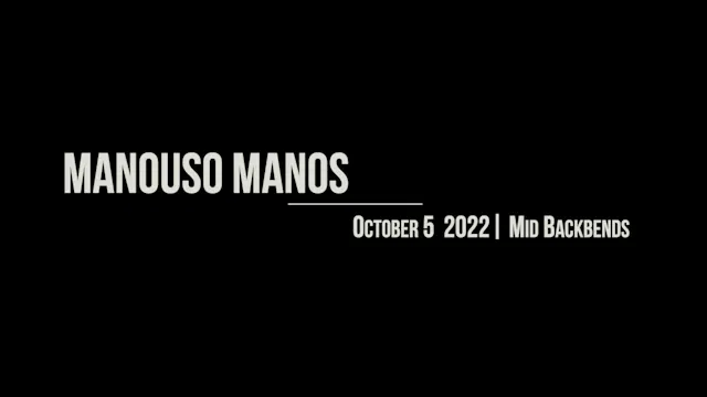 Manouso Manos October 5 2022 - mid backbends