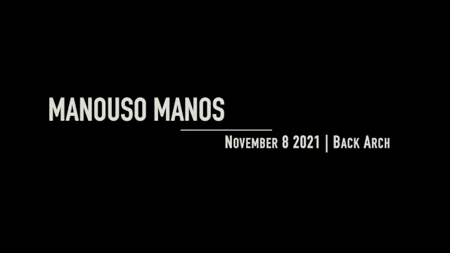 Manouso Manos November 8 2021 - Back Arch