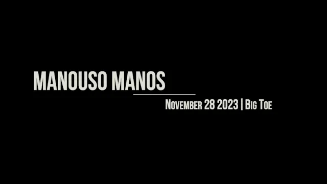Manouso Manos November 28 2023 - big toe