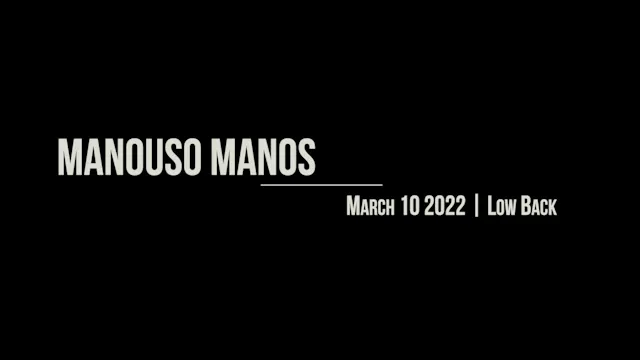 Manouso Manos March 10 2022 - Low Back