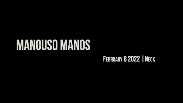 Manouso Manos February 8 2022 - Neck