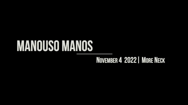 Manouso Manos November 4 2022 - more eck