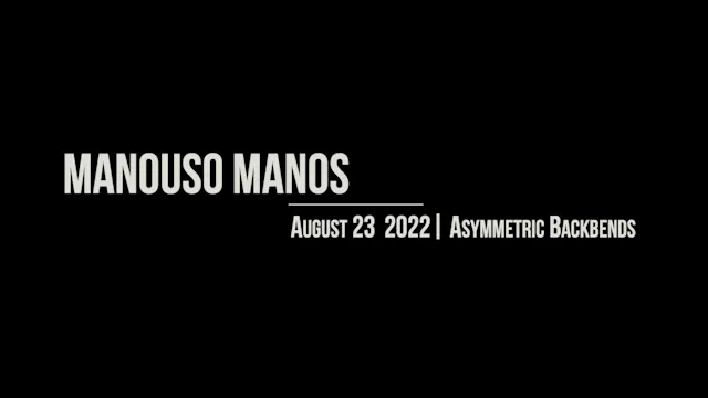 Manouso Manos August 23 2022 - asymmetric backbends