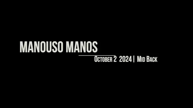 Manouso Manos October 2 2024 - mid back