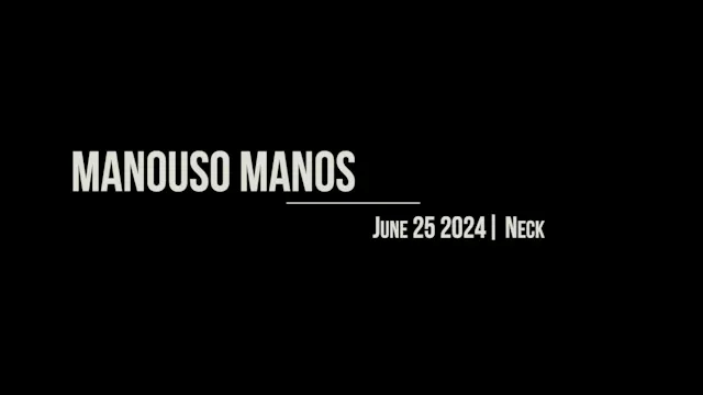 Manouso Manos June 25 2024 - neck