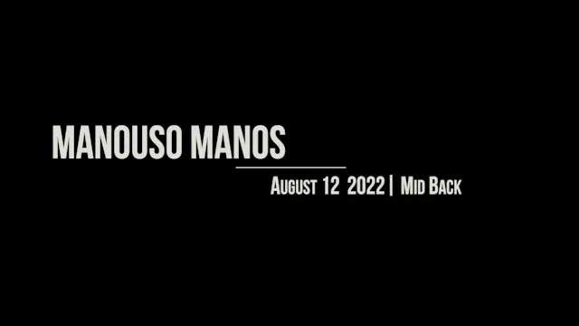 Manouso Manos August 12 2022 - mid back