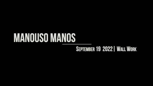 Manouso Manos September 19 2022 - wall work
