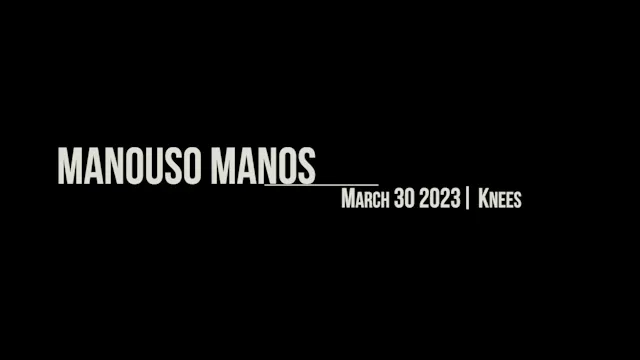 Manouso Manos March 30 2023 - knees