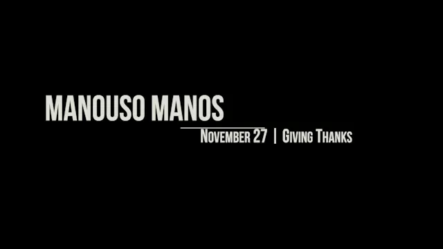 Manouso Manos November 27 2025 - giving thanks