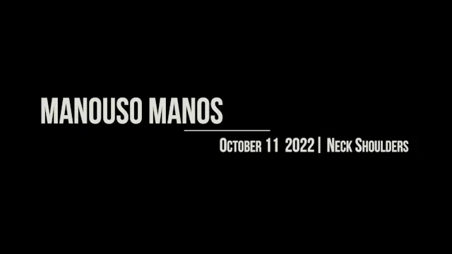Manouso Manos October 11 2022 - neck shoulder