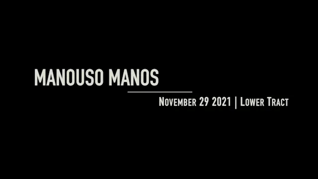 Manouso Manos November 29 2021 - Lower Tract