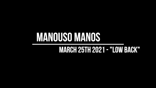 Manouso Manos 25th March 2021 - low back