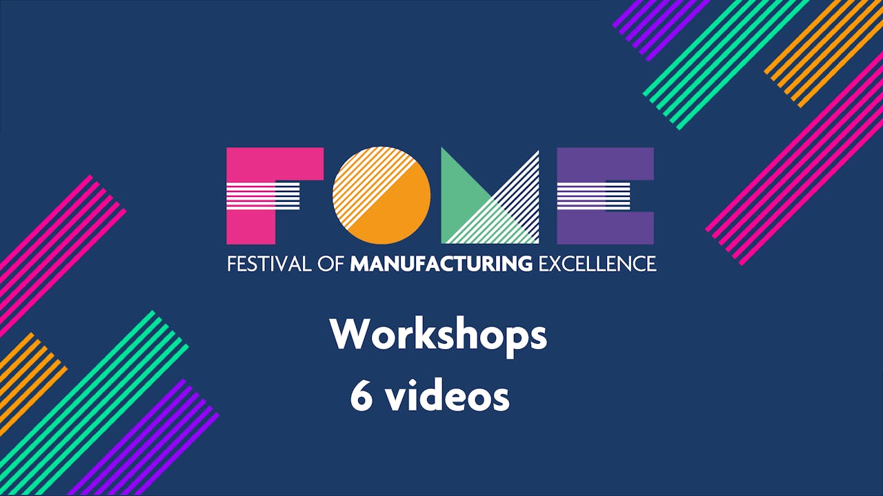 Festival of Manufacturing Excellence - Workshops