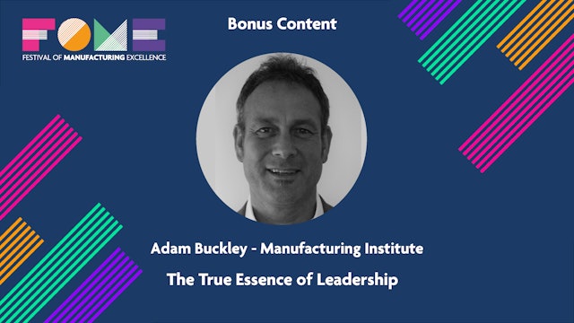 Bonus Content - Adam Buckley - The True Essence of Leadership