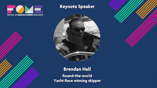 Keynote - Brendan Hall - Round the world Yacht Race Winning Skipper