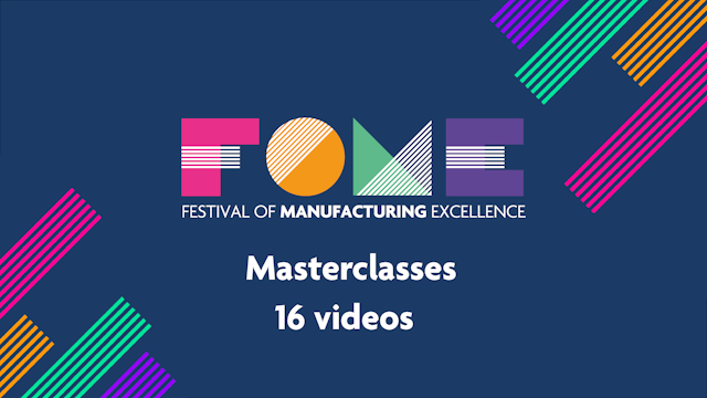 Festival of Manufacturing Excellence - Masterclass