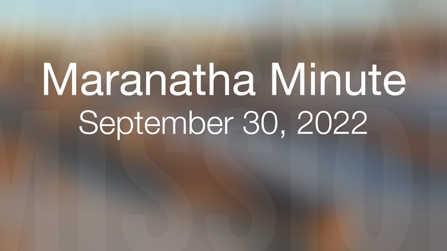 Maranatha Minute: September 30, 2022