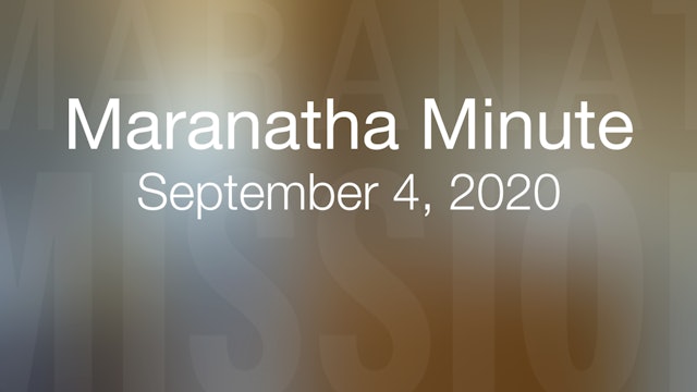 Maranatha Minute: September 4, 2020