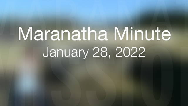Maranatha Minute: January 28, 2022