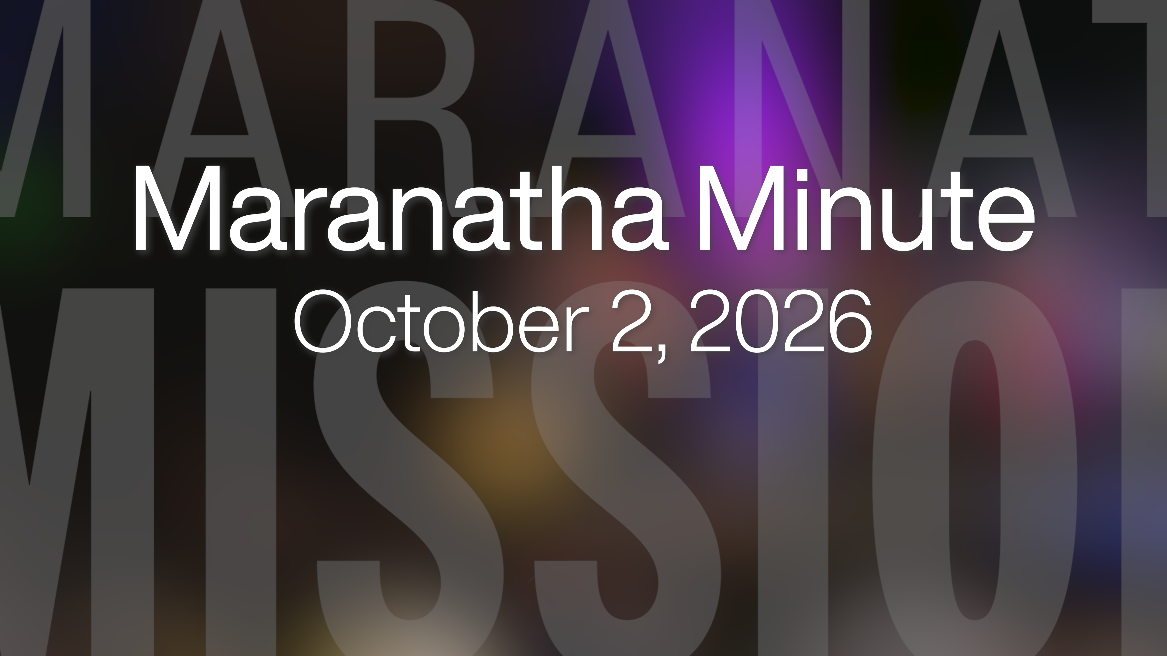 Maranatha Minute: October 2, 2026