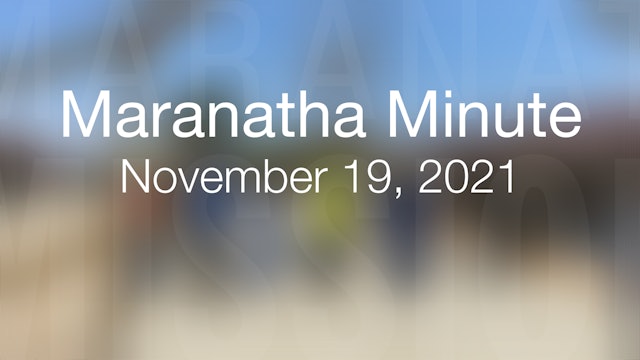 Maranatha Minute: November 19, 2021