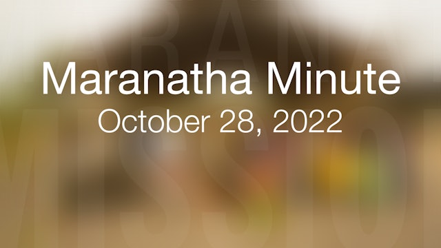 Maranatha Minute: October 28, 2022