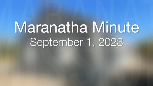 Maranatha Minute: September 1, 2023