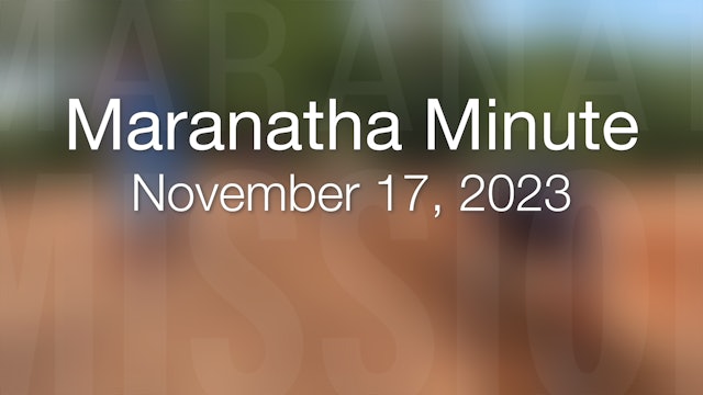 Maranatha Minute: November 17, 2023