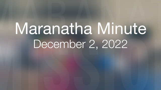 Maranatha Minute: December 2, 2022
