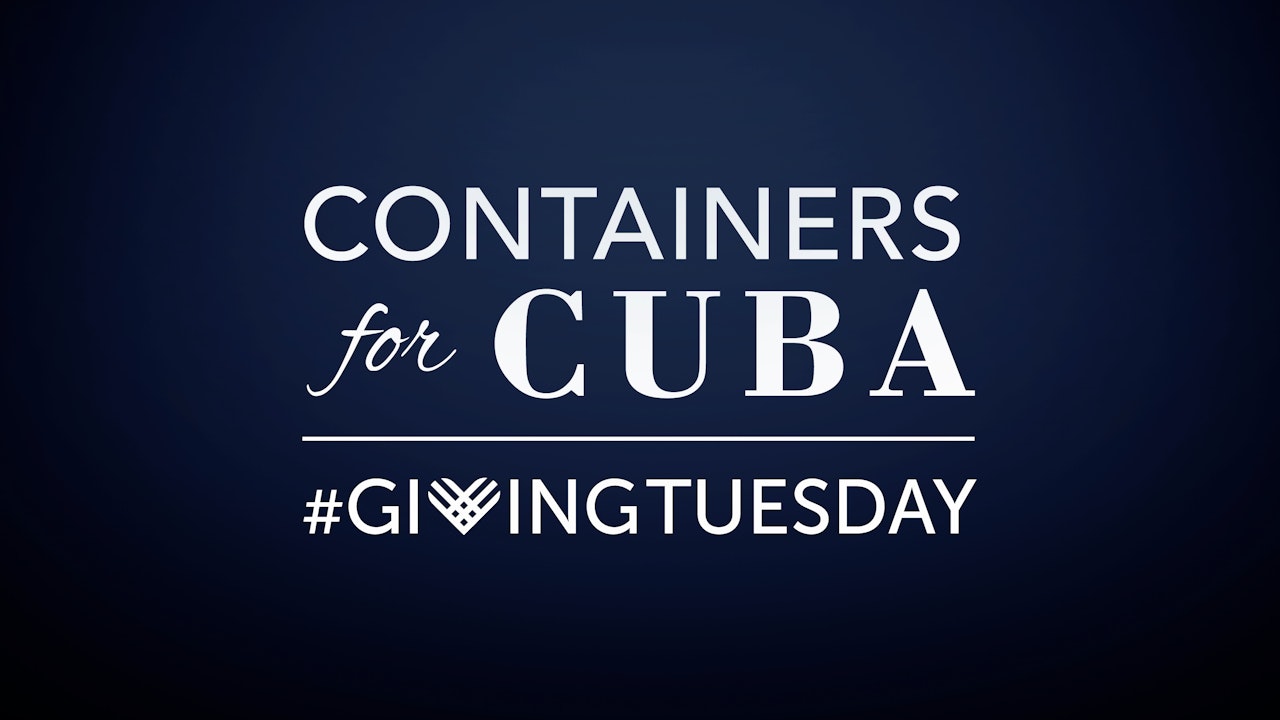 #GivingTuesday 2022: Containers for Cuba