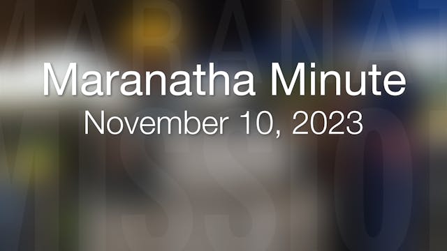 Maranatha Minute: November 10, 2023