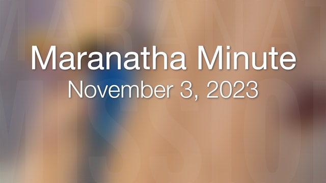 Maranatha Minute: November 3, 2023